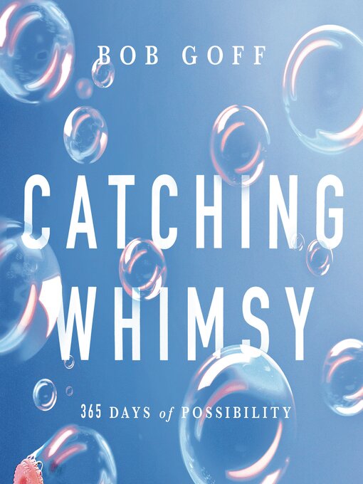 Title details for Catching Whimsy by Bob Goff - Wait list